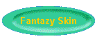 Fantazy Skin